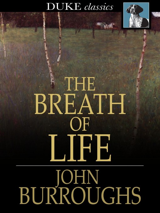 Title details for The Breath of Life by John Burroughs - Available